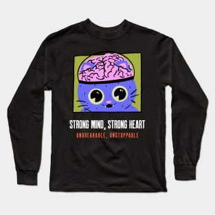 Strong Mind, Strong Heart Long Sleeve T-Shirt